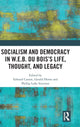 Book cover of: Socialism and Democracy in W.E.B. Du Bois’s Life, Thought, and Legacy. By: Edward Carson