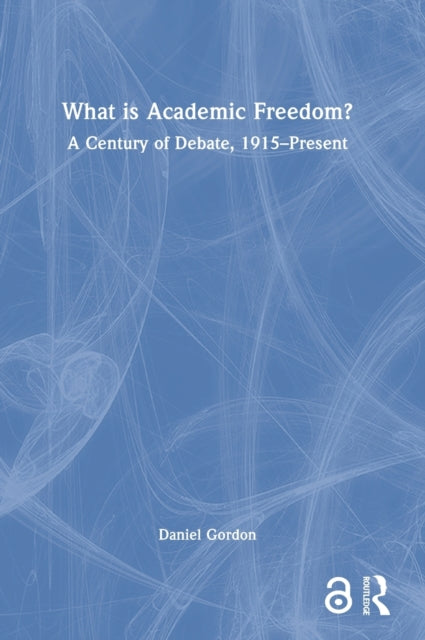 Book cover of: What is Academic Freedom?. By: Daniel Gordon