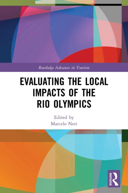 Book cover of: Evaluating the Local Impacts of the Rio Olympics. By: Marcelo Neri