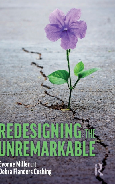 Book cover of: Redesigning the Unremarkable. By: Evonne Miller