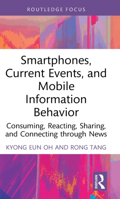 Book cover of: Smartphones, Current Events and Mobile Information Behavior. By: Kyong eun Oh