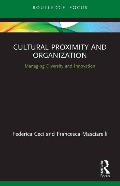 Book cover of: Cultural Proximity and Organization. By: Federica Ceci