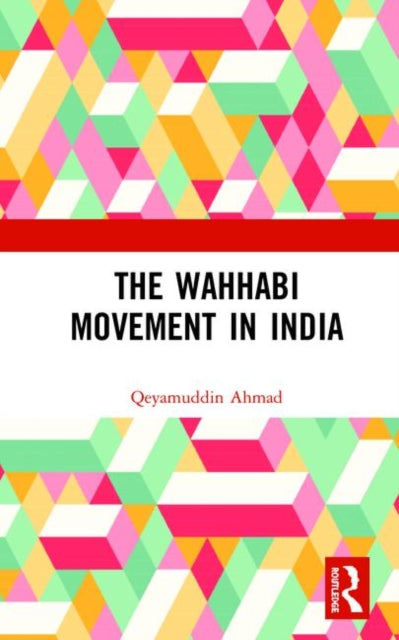 Book cover of: Wahhabi Movement in India. By: Qeyamuddin Ahmad