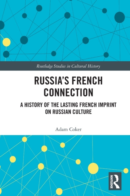 Book cover of: Russia’s French Connection. By: Adam Coker