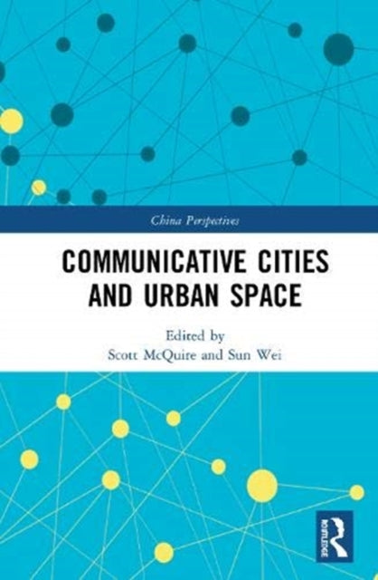 Book cover of: Communicative Cities and Urban Space. By: Scott McQuire