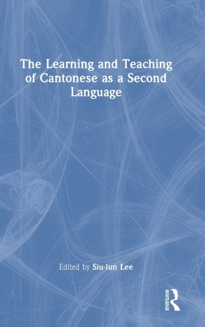 The Learning and Teaching of Cantonese as a Second Language