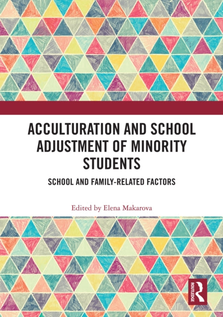 Book cover of: Acculturation and School Adjustment of Minority Students. By: Elena Makarova