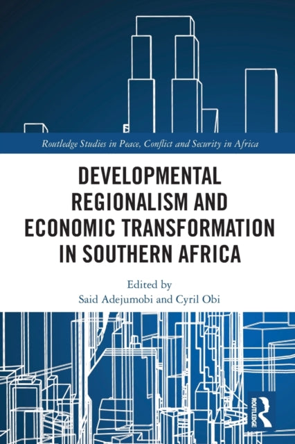 Book cover of: Developmental Regionalism and Economic Transformation in Southern Africa. By: Said Adejumobi