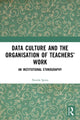 Book cover of: Data Culture and the Organisation of Teachers’ Work. By: Nerida Spina