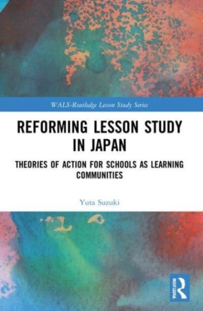 Book cover of: Reforming Lesson Study in Japan. By: Yuta Suzuki