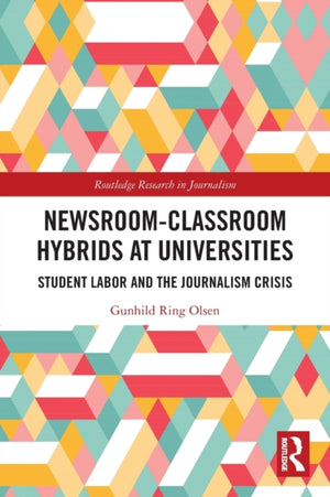 Newsroom-Classroom Hybrids at Universities