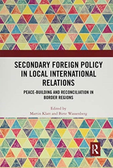 Book cover of: Secondary Foreign Policy in Local International Relations. By: Martin Klatt