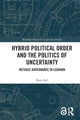 Book cover of: Hybrid Political Order and the Politics of Uncertainty. By: Nora Stel
