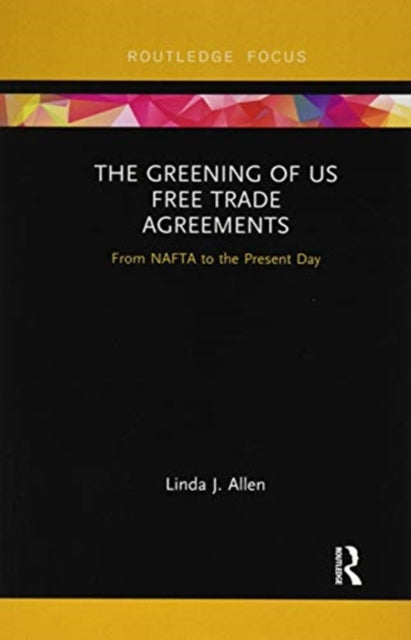 Book cover of: Greening of US Free Trade Agreements. By: Linda Allen