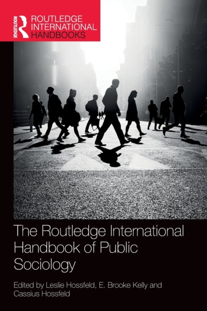 Book cover of: Routledge International Handbook of Public Sociology. By: Leslie H. Hossfeld