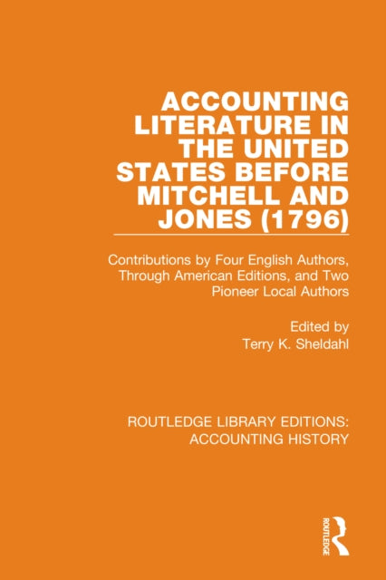 Book cover of: Accounting Literature in the United States Before Mitchell and Jones (1796). By: Terry K. Sheldahl