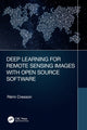 Book cover of: Deep Learning for Remote Sensing Images with Open Source Software. By: Rémi Cresson