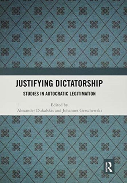 Book cover of: Justifying Dictatorship. By: Alexander Dukalskis