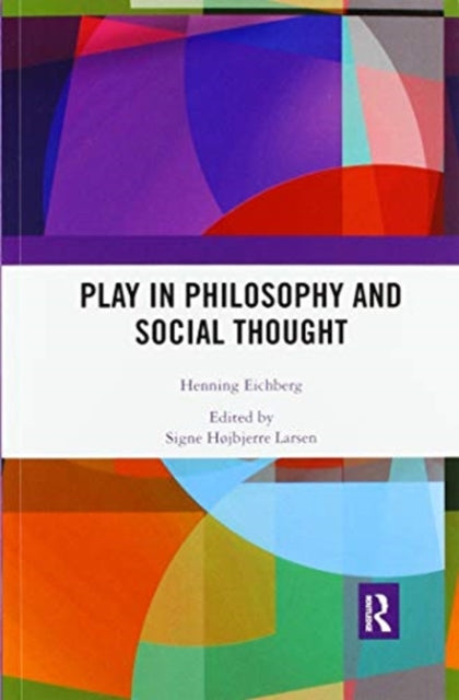 Book cover of: Play in Philosophy and Social Thought. By: Henning Eichberg