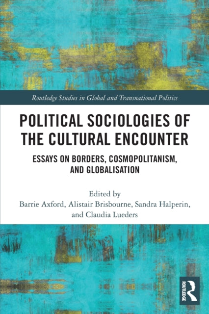 Book cover of: Political Sociologies of the Cultural Encounter. By: Barrie Axford