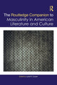 Book cover of: Routledge Companion to Masculinity in American Literature and Culture. By: Lydia Cooper
