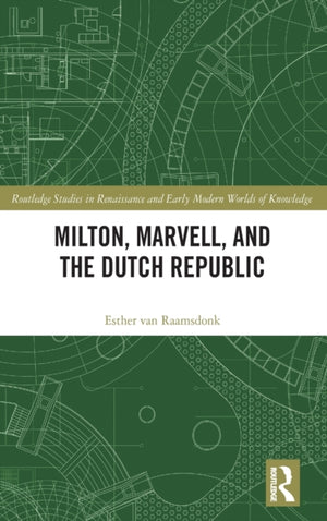 Milton, Marvell, and the Dutch Republic