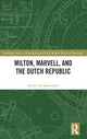 Book cover of: Milton, Marvell, and the Dutch Republic. By: Esther van Raamsdonk