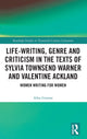 Book cover of: Life-Writing, Genre and Criticism in the Texts of Sylvia Townsend Warner and Valentine Ackland. By: Ailsa T. Granne