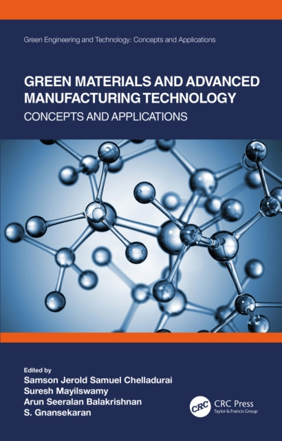 Book cover of: Green Materials and Advanced Manufacturing Technology. By: Samson Jerold Samuel Chelladurai