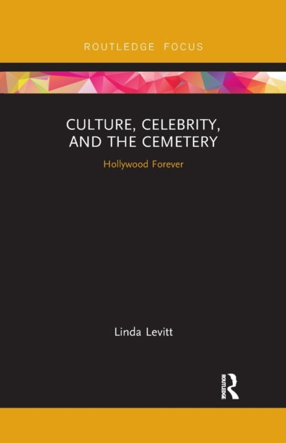 Book cover of: Culture, Celebrity, and the Cemetery. By: Linda Levitt