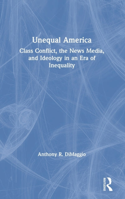 Book cover of: Unequal America. By: Anthony R. Dimaggio