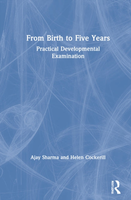Book cover of: From Birth to Five Years. By: Ajay Sharma