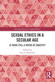Book cover of: Sexual Ethics in a Secular Age. By: Eric J. Silverman