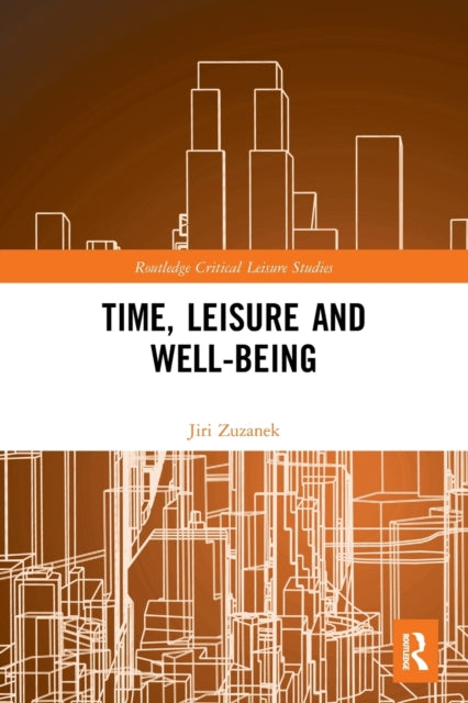 Book cover of: Time, Leisure and Well-Being. By: Jiri Zuzanek