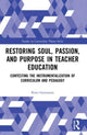 Book cover of: Restoring Soul, Passion, and Purpose in Teacher Education. By: Peter Philip Grimmett