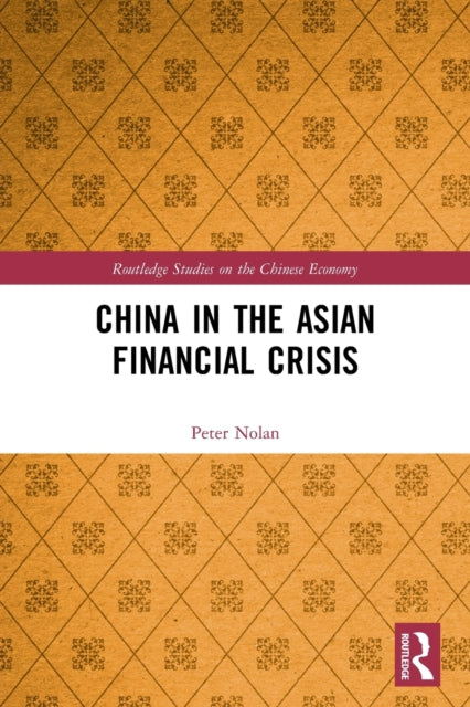Book cover of: China in the Asian Financial Crisis. By: Peter Nolan