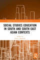 Book cover of: Social Studies Education in South and South East Asian Contexts. By: Kerry J. Kennedy