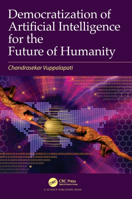 Book cover of: Democratization of Artificial Intelligence for the Future of Humanity. By: Chandrasekar Vuppalapati