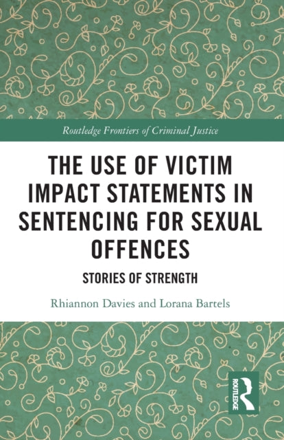 Book cover of: Use of Victim Impact Statements in Sentencing for Sexual Offences. By: Rhiannon Davies