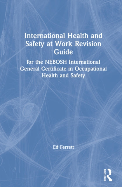 Book cover of: International Health and Safety at Work Revision Guide. By: Ed Ferrett