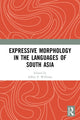 Book cover of: Expressive Morphology in the Languages of South Asia. By: Jeffrey P. Williams