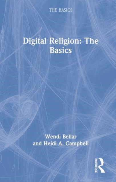 Book cover of: Digital Religion: The Basics. By: Heidi Campbell