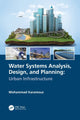 Book cover of: Water Systems Analysis, Design, and Planning. By: Mohammad Karamouz