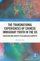 Book cover of: Transnational Experiences of Chinese Immigrant Youth in the US