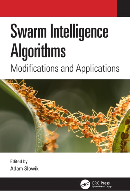 Book cover of: Swarm Intelligence Algorithms. By: Adam Slowik