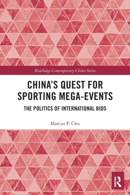 Book cover of: China's Quest for Sporting Mega-Events. By: Marcus P. Chu
