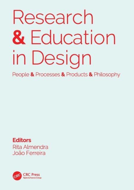 Book cover of: Research & Education in Design: People & Processes & Products & Philosophy. By: Rita Almendra