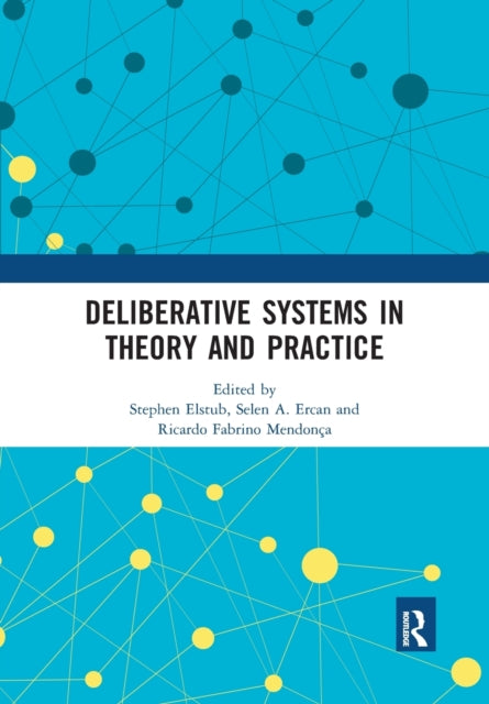 Book cover of: Deliberative Systems in Theory and Practice. By: Stephen Elstub