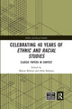 Book cover of: Celebrating 40 Years of Ethnic and Racial Studies. By: Martin Bulmer
