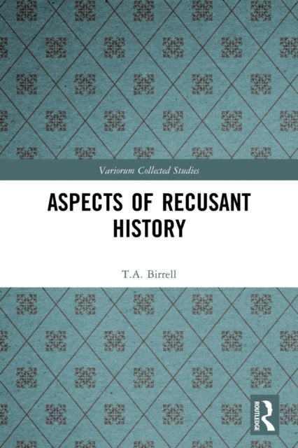 Book cover of: Aspects of Recusant History. By: T. A. Birrell